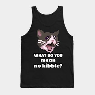 What Do You Mean No Kibble Tank Top